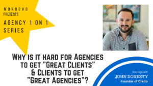 Why is it Hard for Agencies to Get Great Clients & Clients to Get Great Agencies?