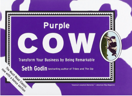 Purple Cow: Transform Your Business by Being Remarkable