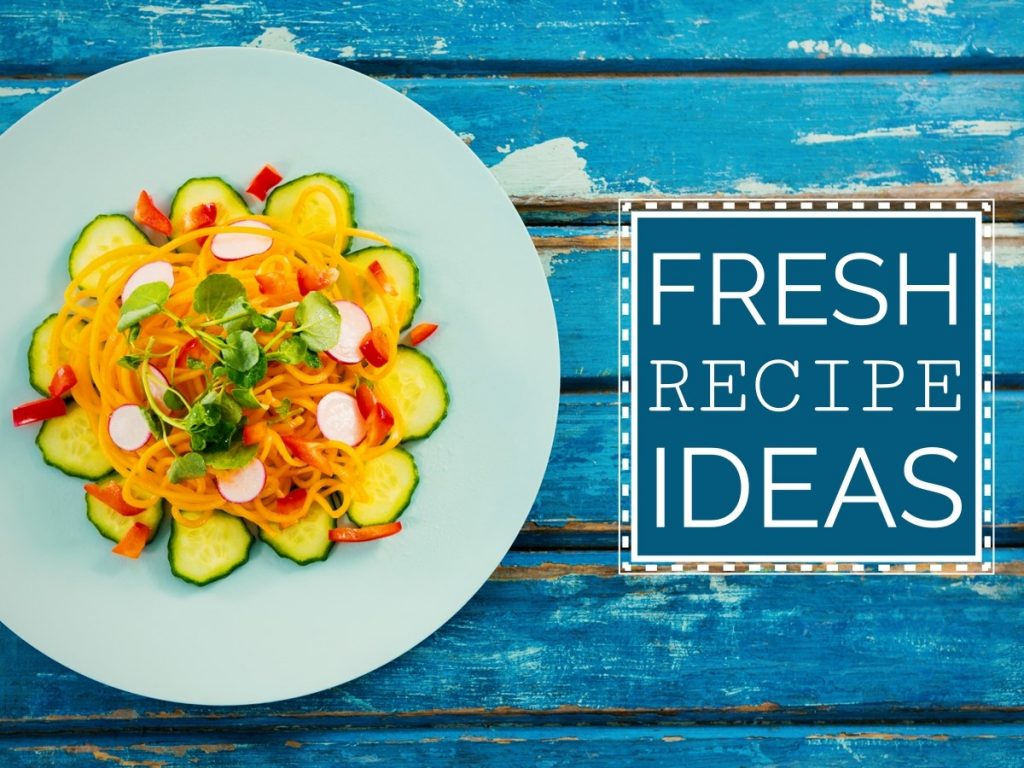 Fresh Recipe Ideas